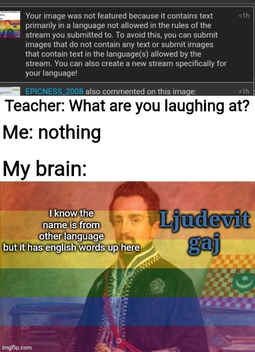 i don't get why ya disapprove it, i also added context in title | I know the name is from other language
but it has english words up here | made w/ Imgflip meme maker