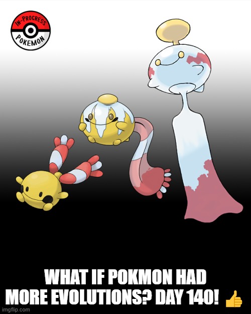 Check the tags Pokemon more evolutions for each new one. | WHAT IF POKMON HAD MORE EVOLUTIONS? DAY 140! 👍 | image tagged in memes,blank transparent square,pokemon more evolutions,chingling,pokemon,why are you reading this | made w/ Imgflip meme maker