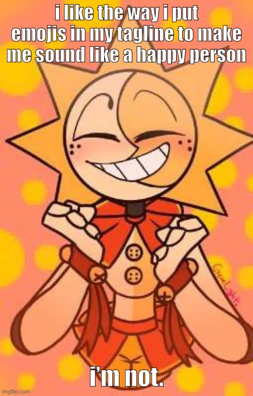 At all | i like the way i put emojis in my tagline to make me sound like a happy person; i’m not. | image tagged in pissdrop lmao | made w/ Imgflip meme maker