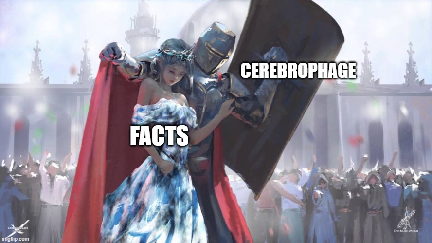 FACTS CEREBROPHAGE | made w/ Imgflip meme maker