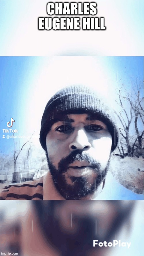 Charles Eugene Hill | CHARLES EUGENE HILL | made w/ Imgflip meme maker