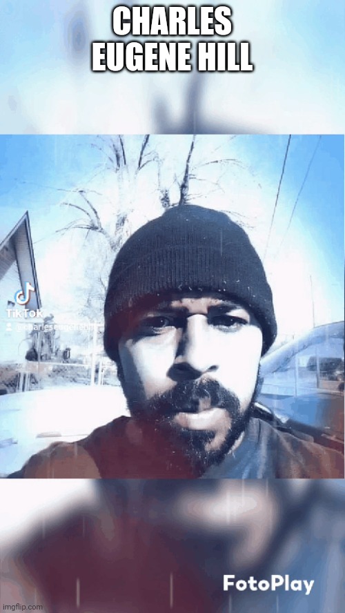 Charles Eugene Hill | CHARLES EUGENE HILL | made w/ Imgflip meme maker