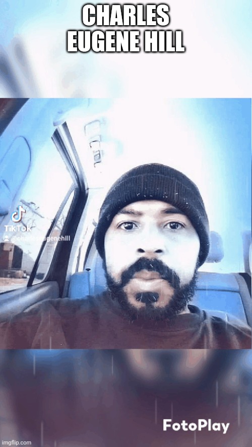 Charles Eugene Hill | CHARLES EUGENE HILL | made w/ Imgflip meme maker