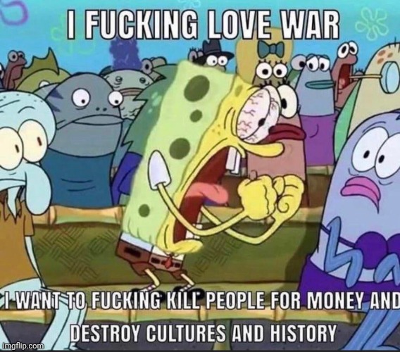 Hell yeah war | made w/ Imgflip meme maker