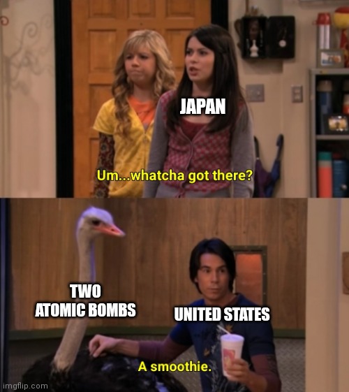 Two big boomers | JAPAN; TWO ATOMIC BOMBS; UNITED STATES | image tagged in whatcha got there,hiroshima,japan,united states,ww2 | made w/ Imgflip meme maker