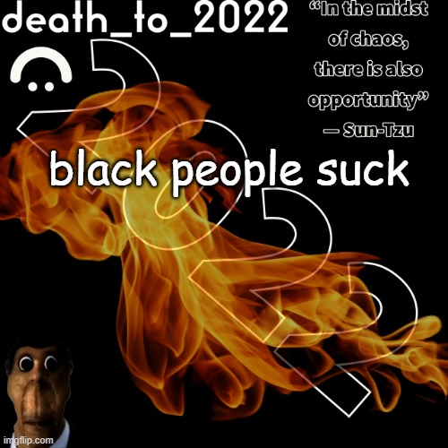 random ass template for some thingy | black people suck | image tagged in random ass template for some thingy | made w/ Imgflip meme maker