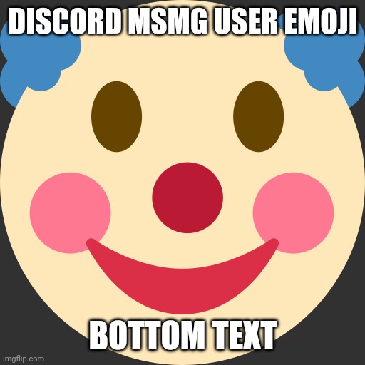 Clown emoji | DISCORD MSMG USER EMOJI BOTTOM TEXT | image tagged in clown emoji | made w/ Imgflip meme maker