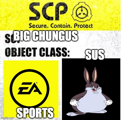 scp 69 big chungas | BIG CHUNGUS; SUS; SPORTS | image tagged in scp sign generator | made w/ Imgflip meme maker