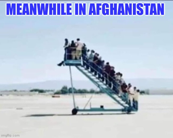 MEANWHILE IN AFGHANISTAN | made w/ Imgflip meme maker