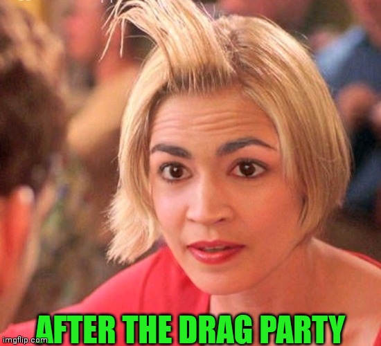 AFTER THE DRAG PARTY | made w/ Imgflip meme maker