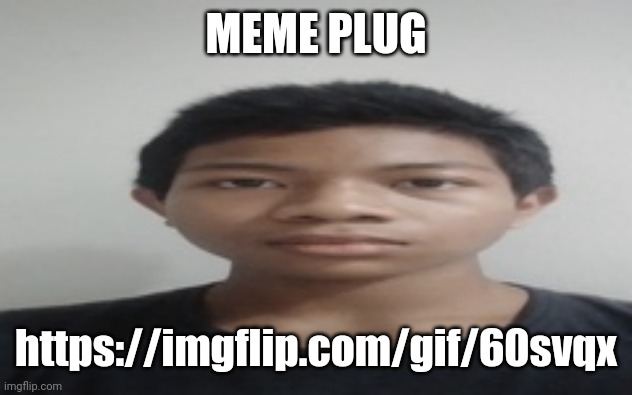 Akif | MEME PLUG; https://imgflip.com/gif/60svqx | image tagged in akif | made w/ Imgflip meme maker