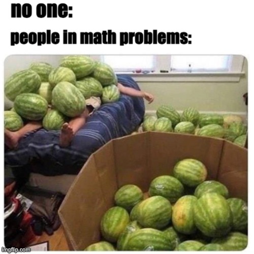 john has 60 watermelons... | image tagged in math,watermelon,memes | made w/ Imgflip meme maker
