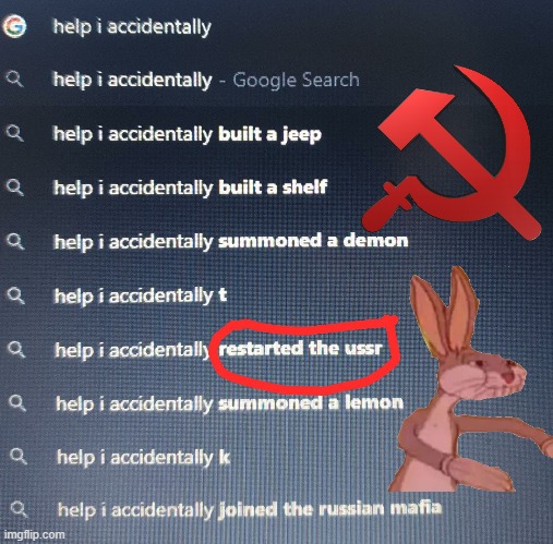 shoutout to the guy who summoned a lemon and asked google for help | image tagged in memes,bugs bunny communist,communism | made w/ Imgflip meme maker