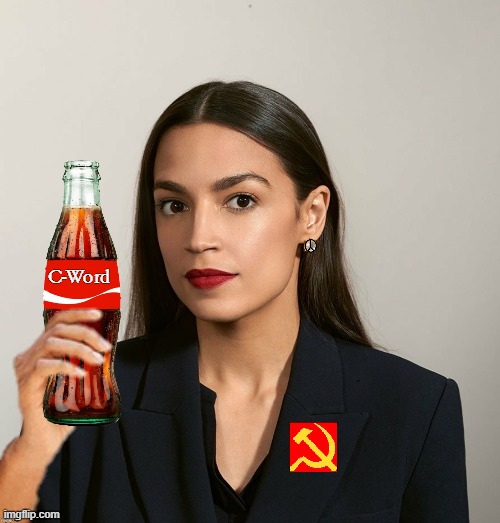 She found her perfect bottle! | C-Word | image tagged in vince vance,aoc,memes,alexandria ocasio-cortez,coke,coca cola | made w/ Imgflip meme maker