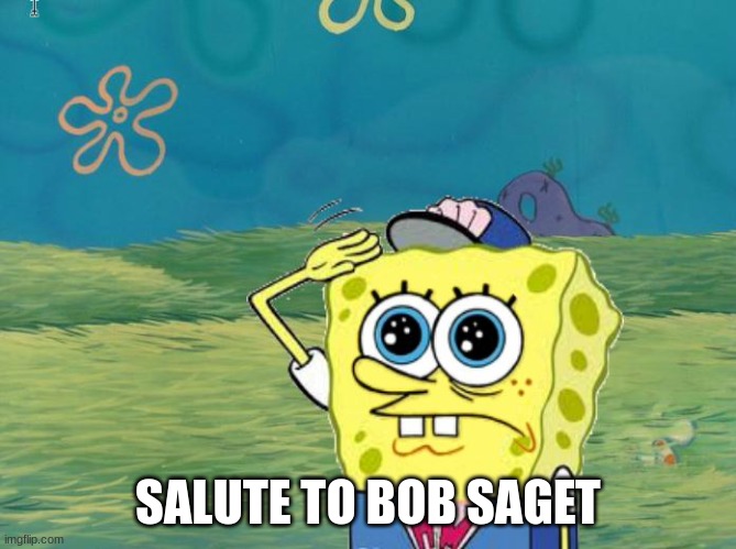Spongebob salute | SALUTE TO BOB SAGET | image tagged in spongebob salute | made w/ Imgflip meme maker