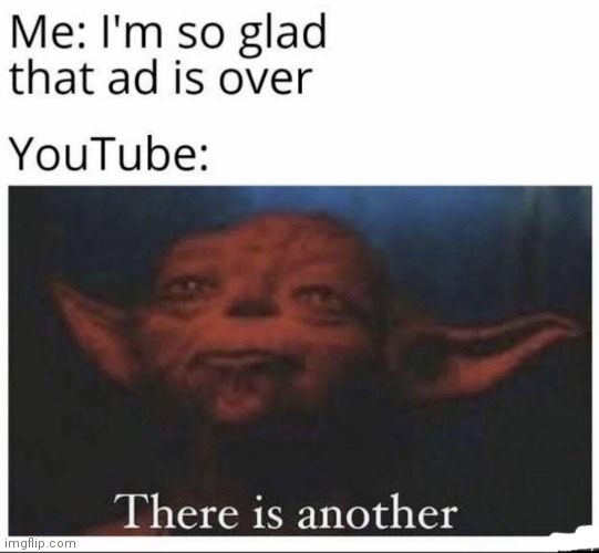 image tagged in memes,there is another,ads | made w/ Imgflip meme maker