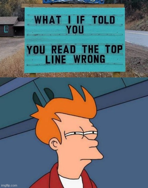 They got me... | image tagged in memes,futurama fry | made w/ Imgflip meme maker