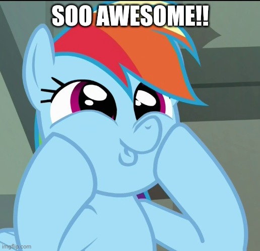SOO AWESOME!! | made w/ Imgflip meme maker