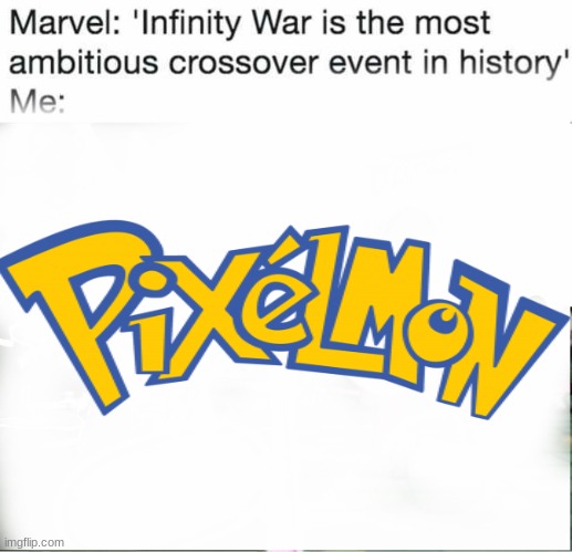 Infinity War is the ambitious crossover event in History | image tagged in infinity war is the ambitious crossover event in history | made w/ Imgflip meme maker
