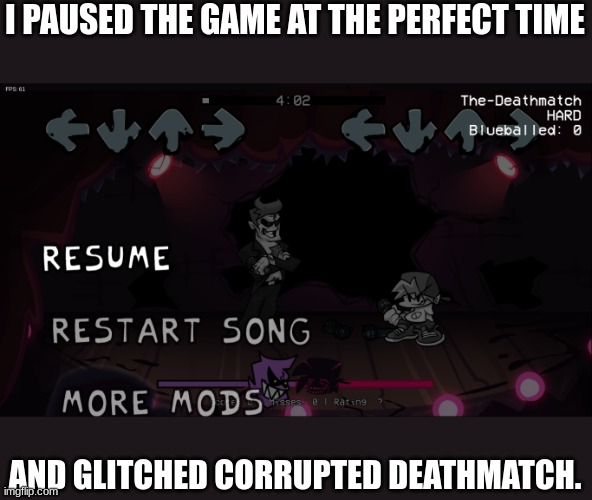 Fnf Deathmatch Corrupted glitch | I PAUSED THE GAME AT THE PERFECT TIME; AND GLITCHED CORRUPTED DEATHMATCH. | image tagged in friday night funkin,glitch,corruption | made w/ Imgflip meme maker