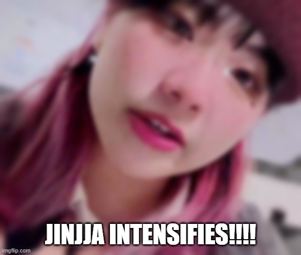 Jinjja intensifies!!!!! | JINJJA INTENSIFIES!!!! | image tagged in intensifies | made w/ Imgflip meme maker
