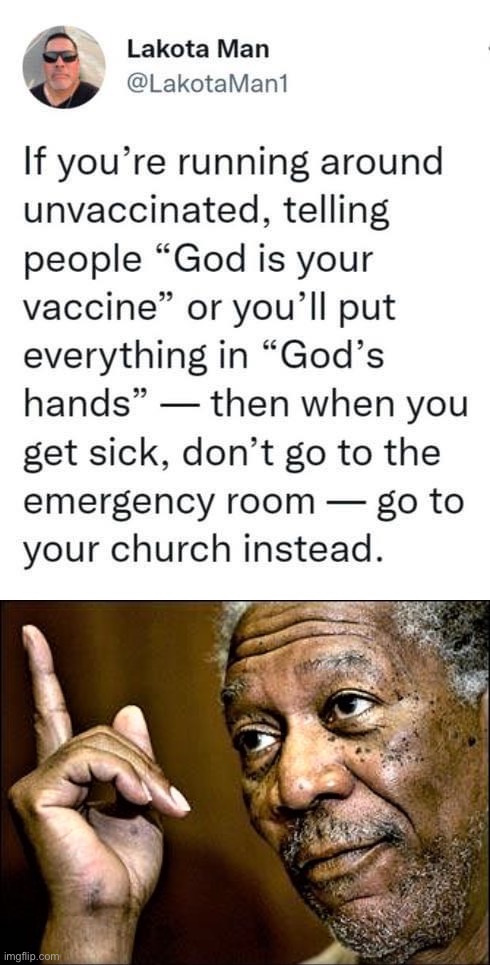 image tagged in god is my vaccine,morgan freeman this hq | made w/ Imgflip meme maker