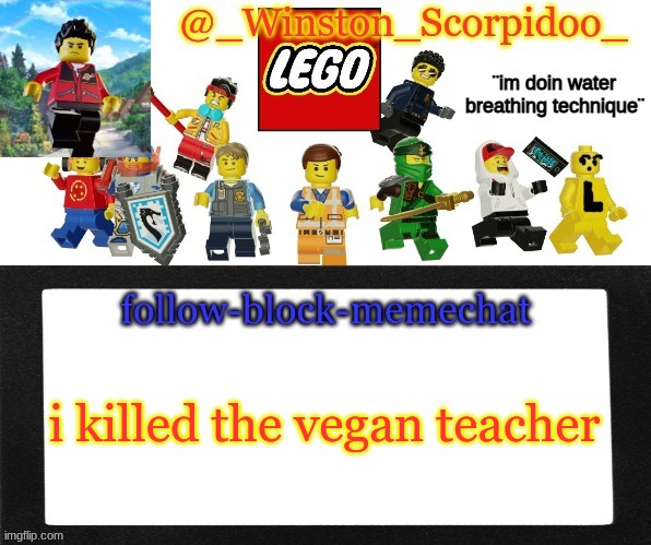Winston's new announcement | i killed the vegan teacher | image tagged in winston's new announcement | made w/ Imgflip meme maker