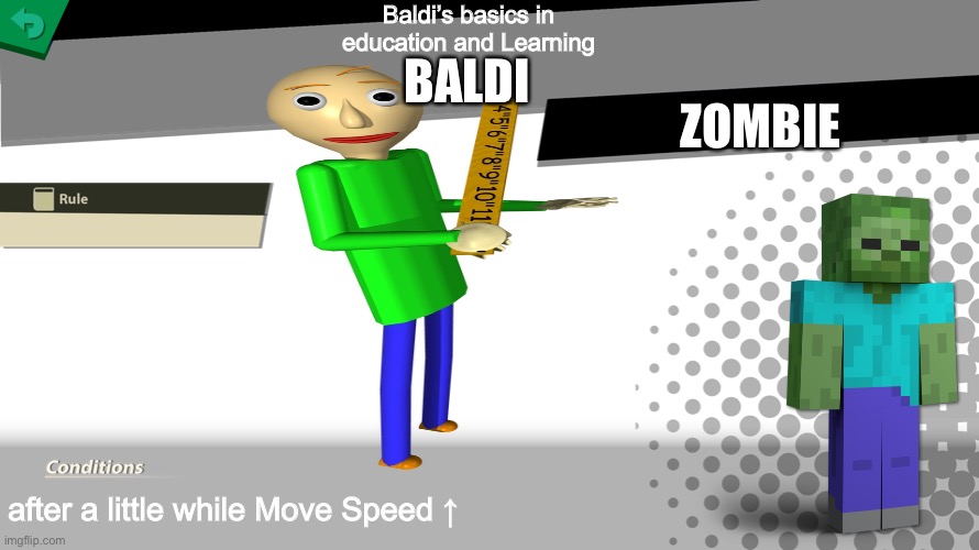 Baldi smash | Baldi’s basics in education and Learning; BALDI; ZOMBIE; after a little while Move Speed ↑ | image tagged in smash bros spirit fight | made w/ Imgflip meme maker