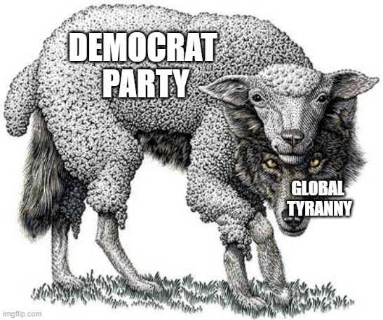 Globalist Tyrants Disguise | DEMOCRAT
 PARTY; GLOBAL 
TYRANNY | image tagged in democrat party,communism,communism and capitalism,democratic socialism,communist socialist,globalism | made w/ Imgflip meme maker