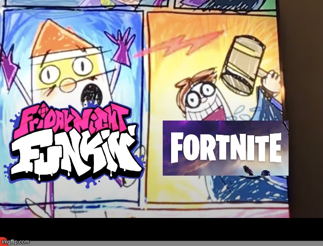 Friday night fukin | image tagged in j o r t s meme,fortnite,friday night funkin | made w/ Imgflip meme maker