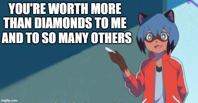 chalk board facts | YOU'RE WORTH MORE THAN DIAMONDS TO ME; AND TO SO MANY OTHERS | image tagged in michiru chalkboard,wholesome | made w/ Imgflip meme maker