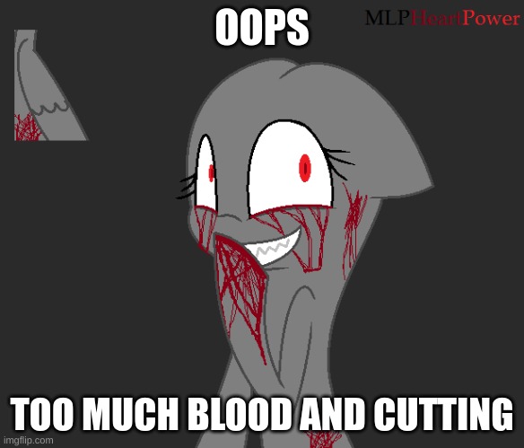 oops | OOPS TOO MUCH BLOOD AND CUTTING | made w/ Imgflip meme maker