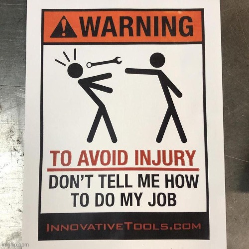 I won't | image tagged in don't tell me how to do my job | made w/ Imgflip meme maker