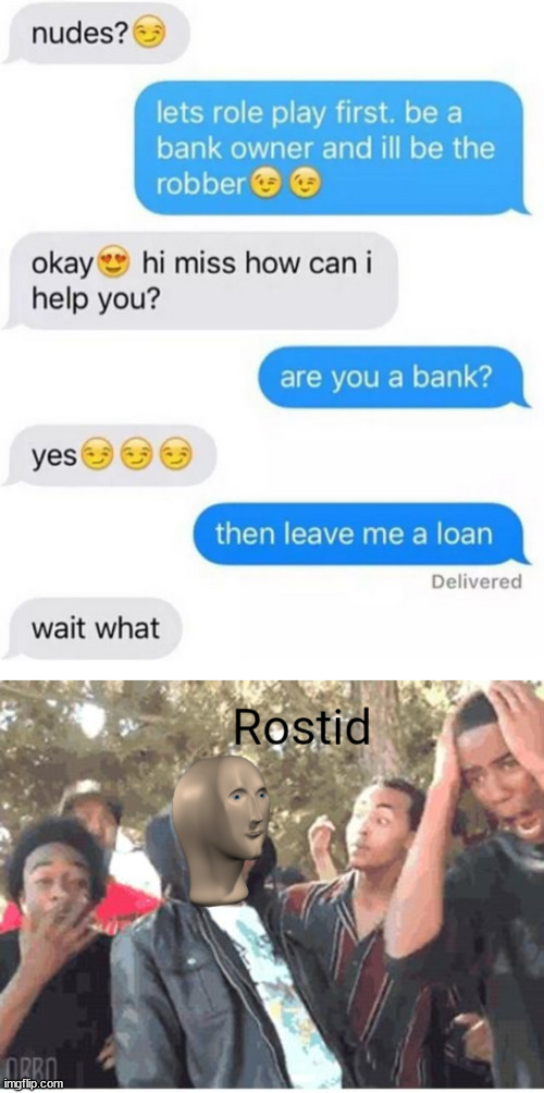 REKT | image tagged in meme man rostid | made w/ Imgflip meme maker