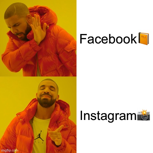 Drake Hotline Bling Meme | Facebook📙; Instagram📸 | image tagged in memes,drake hotline bling | made w/ Imgflip meme maker