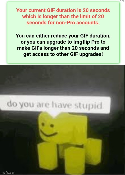 Imgflip explain this | image tagged in do you are have stupid,stupid problems | made w/ Imgflip meme maker