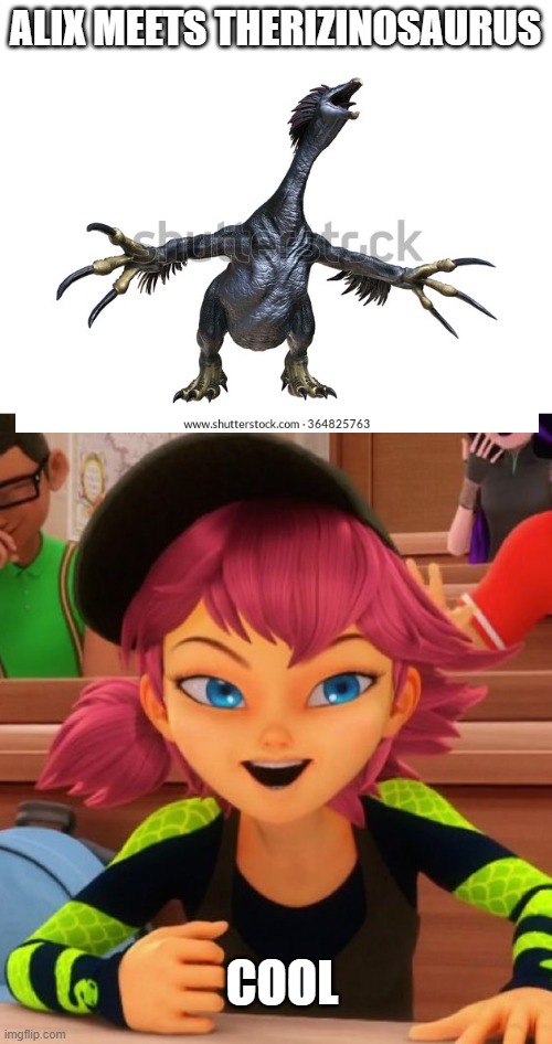 ALIX MEETS THERIZINOSAURUS; COOL | image tagged in blank white template | made w/ Imgflip meme maker
