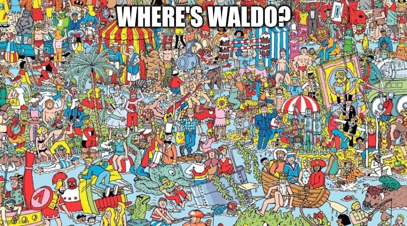 where's waldo | WHERE'S WALDO? | image tagged in where's waldo | made w/ Imgflip meme maker