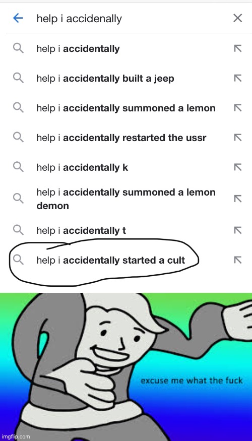 Help I accidentally | image tagged in excuse me what the frick | made w/ Imgflip meme maker