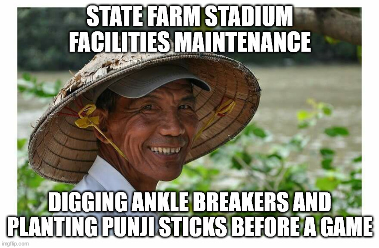 Viet Cong | STATE FARM STADIUM FACILITIES MAINTENANCE; DIGGING ANKLE BREAKERS AND PLANTING PUNJI STICKS BEFORE A GAME | image tagged in viet cong,NFCWestMemeWar | made w/ Imgflip meme maker