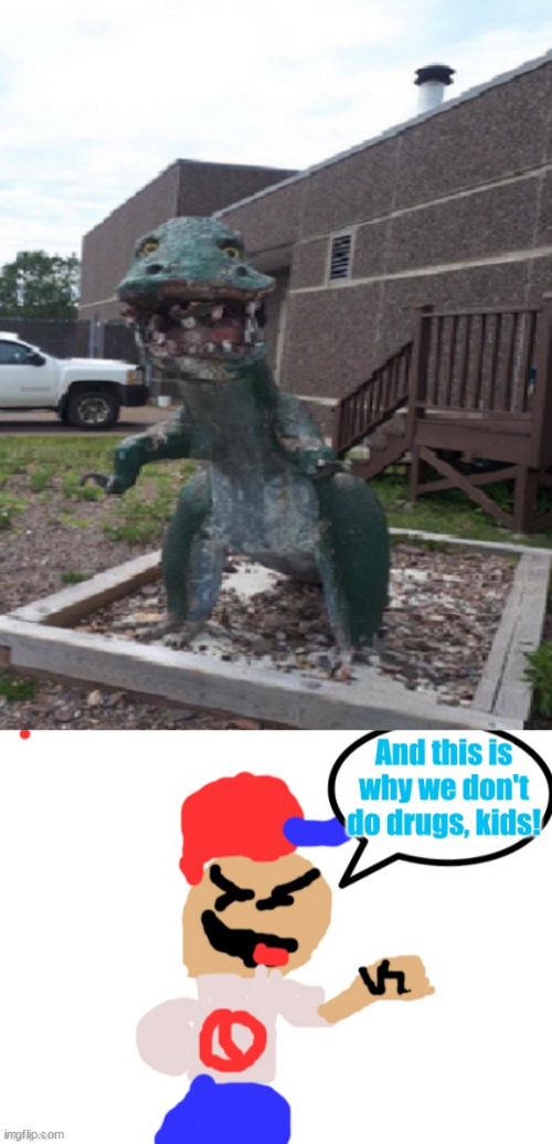Roses are Red  Violets are Blue  When insecure about your looks  Remember that Methosaurus will always be uglier than you. ^w^ | image tagged in and this is why we don't do drugs kids,methosaurus,drugs,meth,oh wow are you actually reading these tags | made w/ Imgflip meme maker