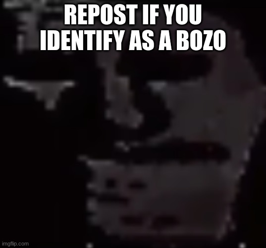 Depressed Troll Face | REPOST IF YOU IDENTIFY AS A BOZO | image tagged in depressed troll face | made w/ Imgflip meme maker