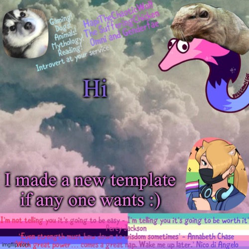 Hehe | Hi; I made a new template if any one wants :) | image tagged in hapithechaoticwolf templete v 1939239291938 | made w/ Imgflip meme maker