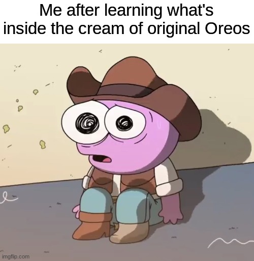Traumatized Pim | Me after learning what's inside the cream of original Oreos | image tagged in traumatized pim,smiling friends,oreo,memes | made w/ Imgflip meme maker