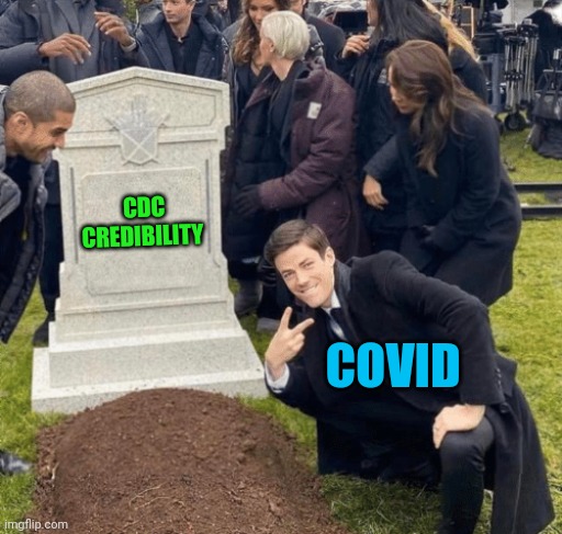 Fauci yet to verify if it died "from" covid or "with" covid | CDC CREDIBILITY; COVID | image tagged in grant gustin over grave | made w/ Imgflip meme maker