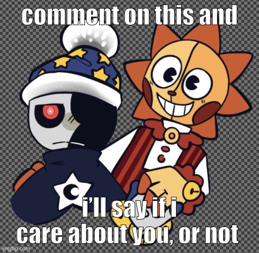 :) | comment on this and; i’ll say if i care about you, or not | image tagged in i am horrendously downbad for sun and moon | made w/ Imgflip meme maker