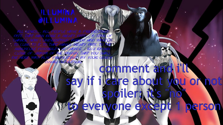comment and i'll say if i care about you or not
spoiler: it's "no" to everyone except 1 person | made w/ Imgflip meme maker