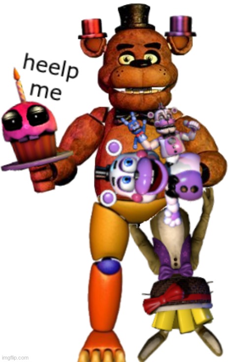 i poured my heart and soul into this monstrosity | image tagged in fnaf,five nights at freddys,five nights at freddy's | made w/ Imgflip meme maker