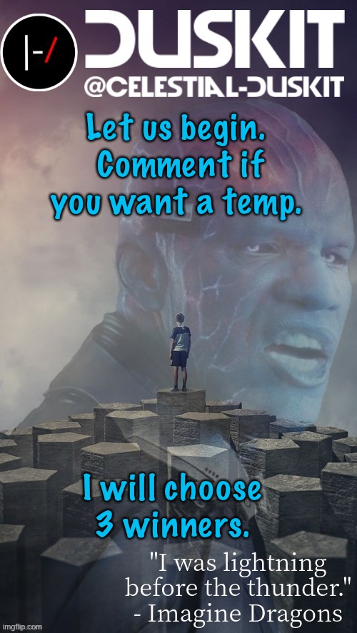 Duskit’s night visions ft. Electro temp thx foxy | Let us begin.  Comment if you want a temp. I will choose 3 winners. | image tagged in duskit s night visions ft electro temp thx foxy | made w/ Imgflip meme maker