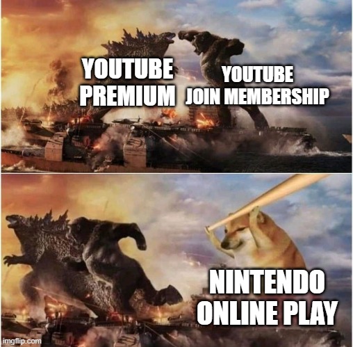 monkey say, monkey do, my brain tells me to make some memes, so that's what I'll do | YOUTUBE JOIN MEMBERSHIP; YOUTUBE PREMIUM; NINTENDO ONLINE PLAY | image tagged in godzilla vs kong vs cheems | made w/ Imgflip meme maker